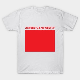 Anger is an energy T-Shirt